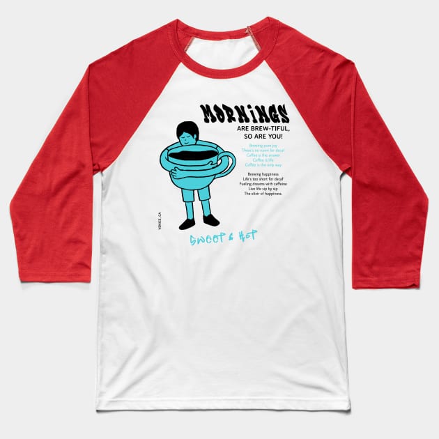 Mornings are brewtiful so are you Baseball T-Shirt by Kamran Sharjeel